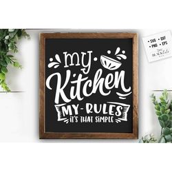 My kitchen my rules SVG, Kitchen svg, Funny kitchen svg, Cooking Funny Svg, Pot Holder Svg, Kitchen Sign Svg