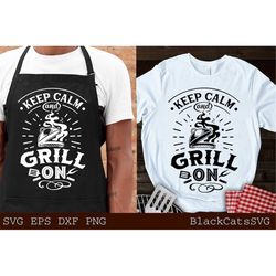 Keep calm and grill on svg, Grill on svg,  Barbecue svg, Grilling svg, Dad's Bar and Grill svg, BBQ Cut File, Funny Apro