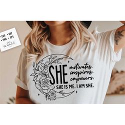 She Motivates Inspires Empowers SVG, I Am She Svg, She Is Me Svg,  Entrepreneur Svg, Inspirational Svg, Motivational Svg