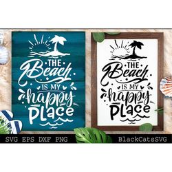 The beach is my happy place svg, Beach svg, Summer svg, Beach poster svg, The sea svg, Beach quotes svg, Ocean svg
