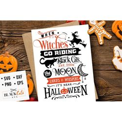 When witches go riding svg,  Black cats are seen svg, Tis near halloween svg , Halloween svg, Happy Halloween svg, Witch