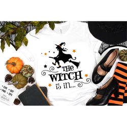 The witch is in svg, Halloween svg, Happy Halloween svg, Witch svg