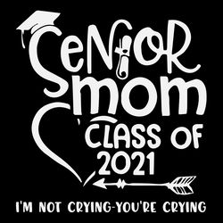 Senior mom class of 2021 svg,svg,senior svg, senior 2020,senior mom svg, Graduation svg, Mom gift, love Mom,Mom shirt, c