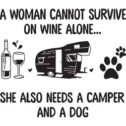 A Woman Cannot Survive On Wine Alone She Also Needs A Camper And A Dog, Trending Svg,Camping svg, Camping shirt, Camper