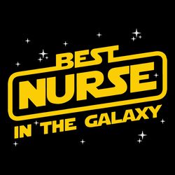 Best Nurse In The Galaxy, Trending Svg, Nurse Svg, Doctor Svg, Nurse Shirt, Nursing Student Shirt, Nurse Gift, Nurse Lif