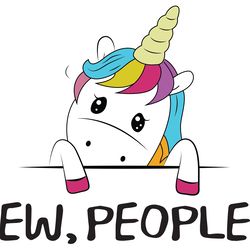 Unicorn Ew People, Trending Svg, Unicorn Svg, Unicorn Gift, Cute Unicorn, Unicorn Lovers, Ew People Svg, Gift For Kids,