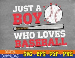 American Sport Just A Boy Who Loves Baseball Svg, Eps, Png, Dxf, Digital Download