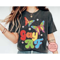 Retro Gay AF Shirt, Bisexual Shirt, Pride Month Outfit Ideas, Gift for LGBTQ, Proud Pride T-Shirt, Pride (AP-PRI143)