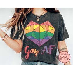 Gay AF Shirt, Rainbow Gay Shirt, Pride Support Shirt, Gay Month Shirt, Love Is Love Shirt, Proud LGBT Shirt, Pride Gay T