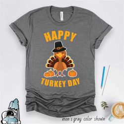 Thanksgiving Shirt, Happy Turkey Day, Turkey Shirt, Funny Thanksgiving Gift, Turkey Gifts, Turkey Day Gift, Happy Thanks