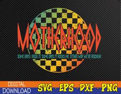 Motherhood Some Days, Rock It Retro Vintage Apparel Svg, Eps, Png, Dxf, Digital Download