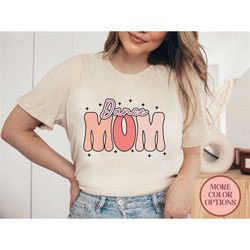 Dance Mom Shirt Mom Life T-Shirt Dancer Retro Apparel Dance Lover Mom Gifts Gift Ideas For Dancer Gifts For Dancer Mom (