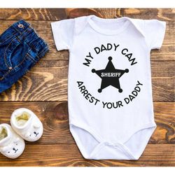 daddy is a sheriff, sheriff baby gifts, funny sheriff baby,  sheriff baby clothes,  sheriff baby badge,  my daddy can ar