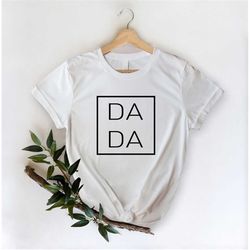 Dada Shirt, Dad Shirt, Father's Day Shirt, Gift For Dad, Father's day Gift, Dad T-Shirt idea, Papa Shirt, Best Dad Ever,