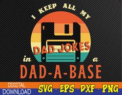 I Keep All My Dad Jokes In A Dad-A-Base Funny Retro Dad Joke Svg, Eps, Png, Dxf, Digital Download