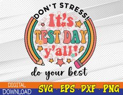 It's Test Day Y'all Funny Testing Day For Teacher Student Svg, Eps, Png, Dxf, Digital Download