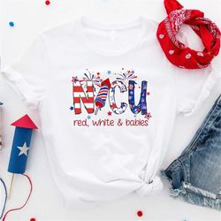 4th Of July NICU Shirt, Neonatal ICU Nurse Shirt, Fourth of July Hospital Party, American Nurse Shirt, Independence Day