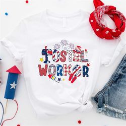Happy July 4th Postal Worker Shirt, Postal Worker USA Flag Shirt, Postal Worker Life, Patriotic USA Independence Day Tee