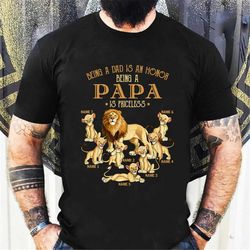 Personalized Dad Grandpa Lion T Shirt, Being A Dad Is An Honor Being A Papa Is Priceless Kids Name Shirt, Father's Day S
