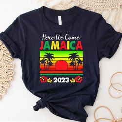 Jamaica 2023 Here We Come Matching Family Dream Vacation T-Shirt, Jamaica Vacation Shirt, Jamaica Trips Shirt, Summer Va