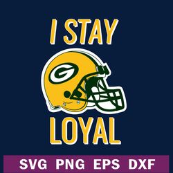 I stay loyal Green bay Packers SVG, Green bay Packers Football SVG, American football Green bay Packers SVG PNG DXF EPS