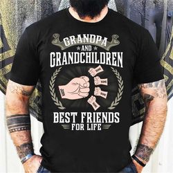 Grandpa & Grandchildren Best Friends For Life, Personalized Grandpa T-Shirt, Papa t shirt, T shirt Men, Birthday Gift fo