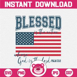 Ch-ris-tian 4th of July Christian for Fourth of July Svg, Blessed is the Nation Whose God is Lord, Digital Download