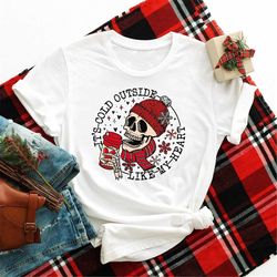 It's Cold Outside Like My Heart Skeleton Shirt, Valentines Shirt, Skull Shirt, Skeleton Shirt, Valentine's Day Shirt