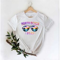 North Beach 2023 Shirt, Summer Sunglasses Shirt, Beach Vacation Shirt, Summer Trip 2023 Shirt, Gift For Holiday, Family