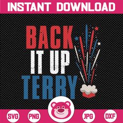 Back it up Terry 2023 Svg, Funny Vintage 4th of July Fireworks Svg, Independence Day Png, Digital Download