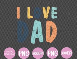 Mens I Love Dad Retro Daddy Jokes From Daughter Son Wife Svg, Eps, Png, Dxf, Digital Download