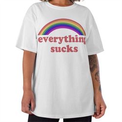 everything sucks rainbow tshirt, everything sucks tee, everything sucks tshirt, funny graphic tee, meme tee, rainbow tee