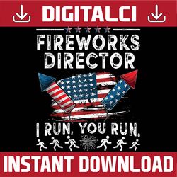 Fireworks Director I Run You Run Flag Funny 4th Of July Png, If I Run You Run Ussa Flag Png, Independence Day Png