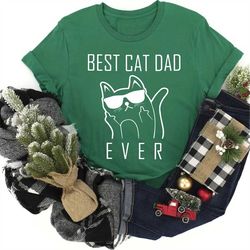 Cat Dad Shirt Best Cat Dad Ever Shirt, Fathers Day Gift for men Funny Shirt Men Cat Shirt Funny Crazy Cat Dad Shirt Cat
