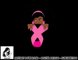 African American Breast Cancer Awareness Black Women Gift T-Shirt copy
