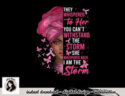 African Black Woman Afro I Am The Storm Breast Cancer Ribbon T-Shirt copy