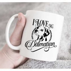 I Love My Dalmatian Coffee Mug or Coffee Cup, Dalmatian Mug or Dalmatian Cup, Dalmatian Owner Gift,  Gifts for Dalmatian