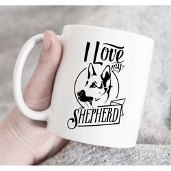 I love my German Shepherd  mug, German Shepherd mug, German Shepherd owner mug, Dog Mom Gift, Belgian Shepherd, Dog Love