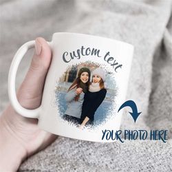 Custom coffee Mug with Your Photo and Text, personalized gift for friend, best friends mug, gift for sister, birthday gi