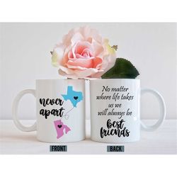 Never apart mug, state to state mug, best friend mug, gift for best friend, long distance gift, birthday gift for best f