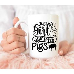 Just A Girl Who Loves Pigs Mug, Pig Lover Mug, Gift for pig lover, gift for her, Cute Coffee mug, pig mom mug, Cute pig