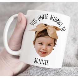 This Uncle belongs to mug, custom nephew/neice mug, face cut out mug, custom gift for Uncle, baby face custom mug. custo