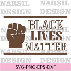 Black Lives Matter svg  Black Fist svg  BLM svg  Black lives svg  Cutting File  Black Power svg  svg, dxf, eps  Cricut