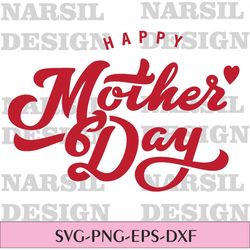 Happy Mother's Day , Mother's Day Svg, Mother Svg, Religious Mother's Day Svg, Mother's Day Shirt Svg, Mother's Day Deco