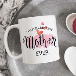 World's Greatest Mom, World's Best Mom, Mothers Day Mug, Mothers Day Gift, Best Mom Mug, Mothers Day Mug, New Mom Mug, W