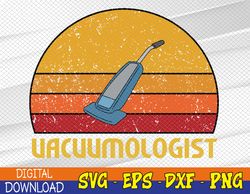 Vacuumologist Svg Funny Retro Vintage Vacuum Cleaner Gift Svg, Eps, Png, Dxf, Digital Download