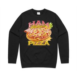 Ham & Pineapple Pizza Homage Jumper Sweater Sweatshirt Funny Food Fit Hawaiian Lover