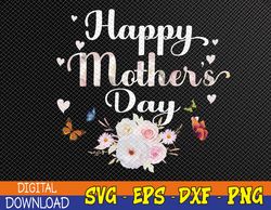 Happy Mother's Day 2023 Cute Floral for Women Mom Grandma Svg, Eps, Png, Dxf, Digital Download