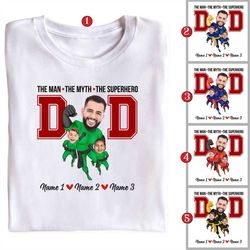 Custom The Man The Myth The Superherot, Personalized Photo Dad And Kids Face Shirt - Best Dad Ever, Funny Father Gift, F