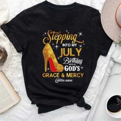 Custom July Birthday Shirt For Women, Personalized July Birthday Shirt, Stepping Into My July Birthday With God's Grace